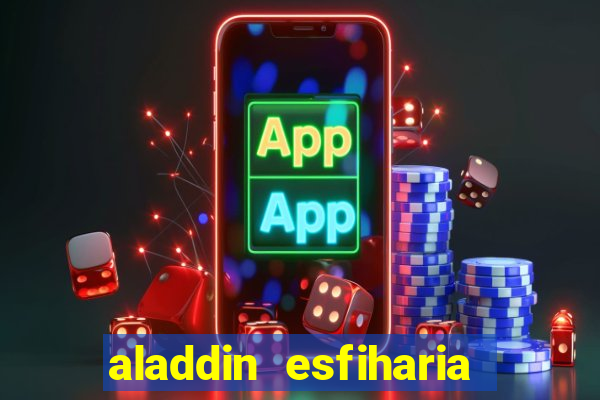 aladdin esfiharia belford roxo