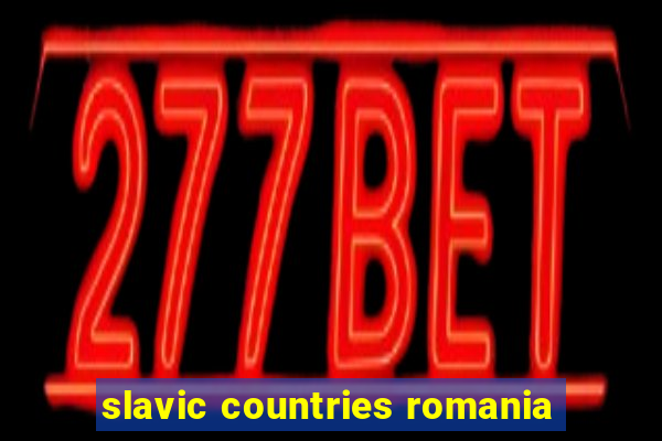 slavic countries romania