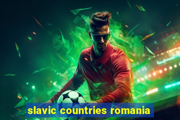 slavic countries romania