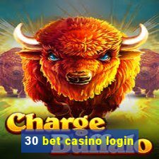 30 bet casino login