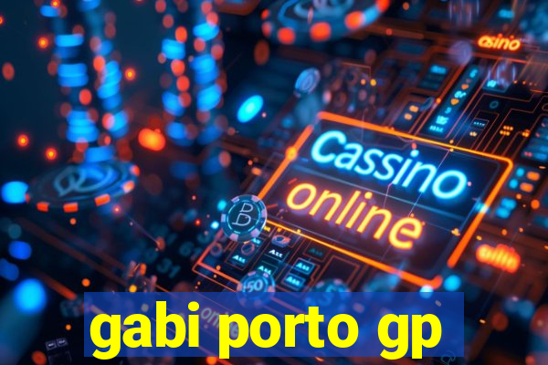 gabi porto gp