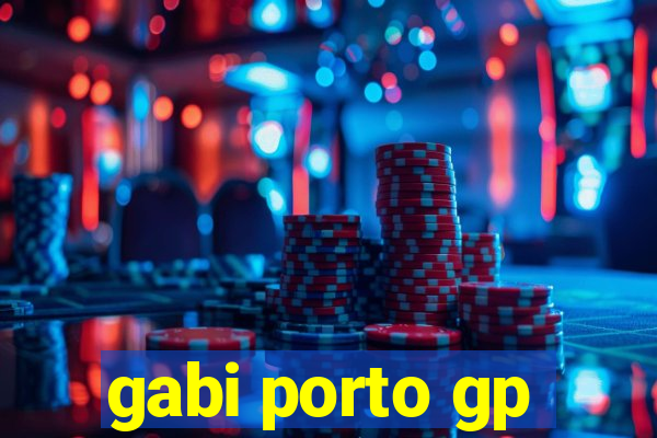 gabi porto gp