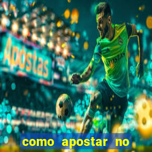 como apostar no esporte bet