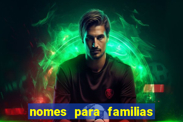 nomes para familias em jogos