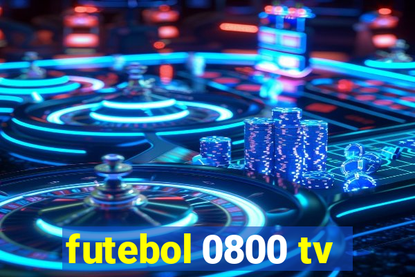 futebol 0800 tv