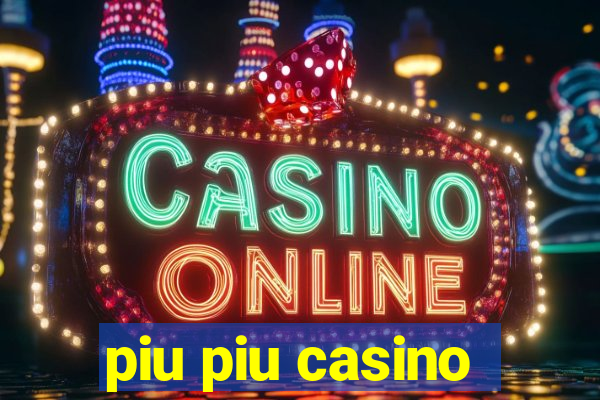 piu piu casino