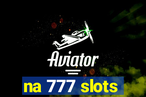 na 777 slots