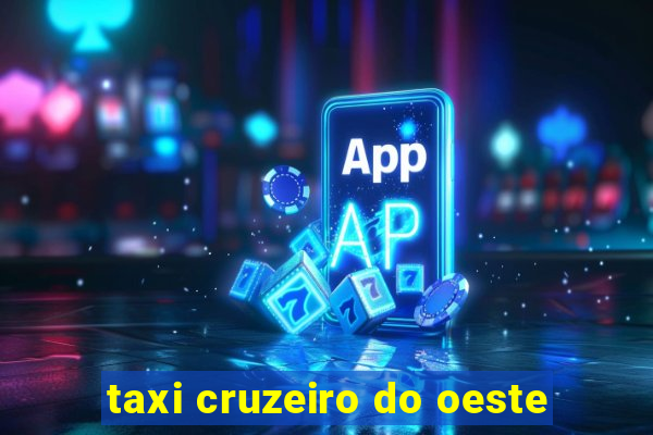 taxi cruzeiro do oeste