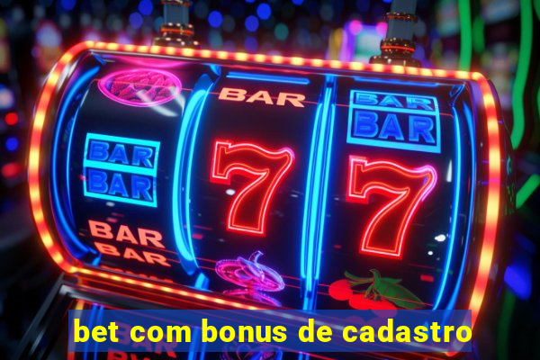 bet com bonus de cadastro