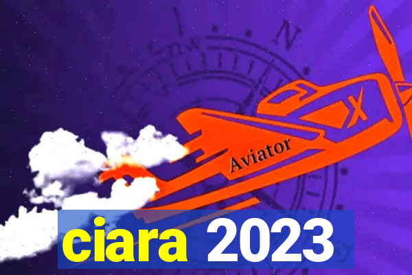 ciara 2023