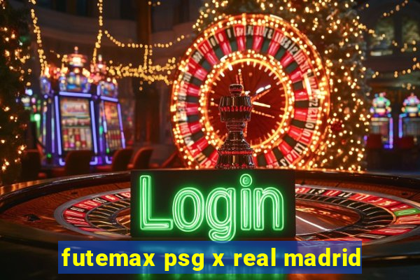 futemax psg x real madrid