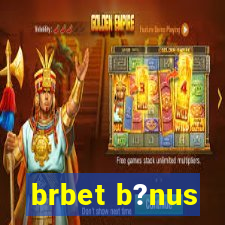 brbet b?nus