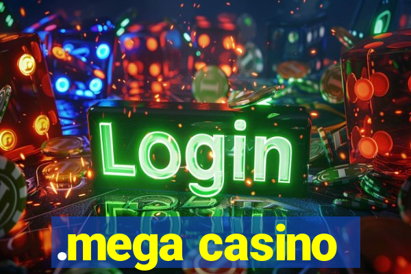 .mega casino