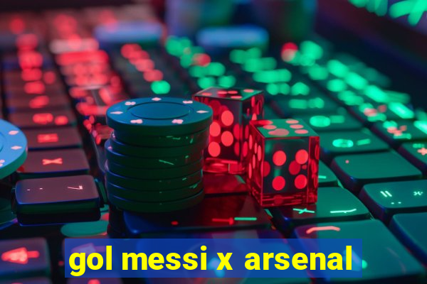 gol messi x arsenal