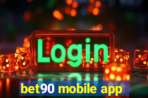 bet90 mobile app