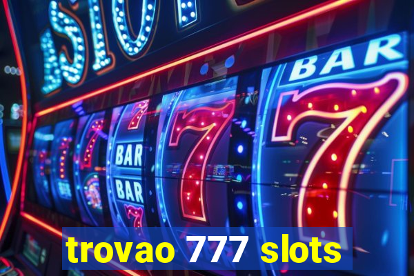 trovao 777 slots