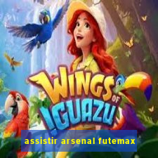 assistir arsenal futemax