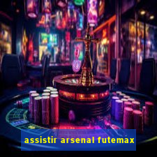 assistir arsenal futemax