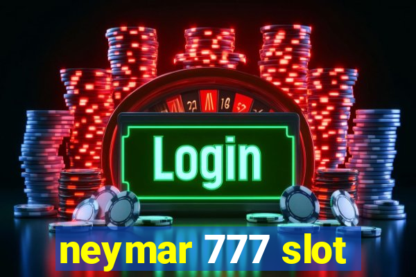 neymar 777 slot