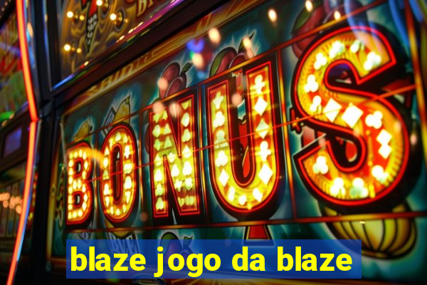 blaze jogo da blaze