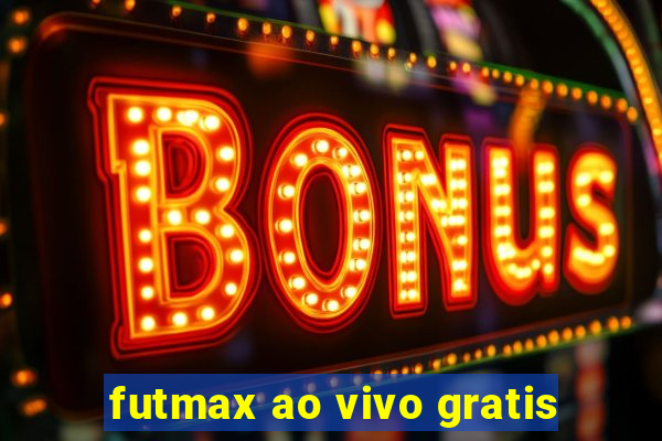 futmax ao vivo gratis