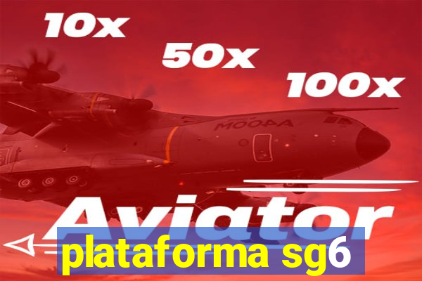 plataforma sg6