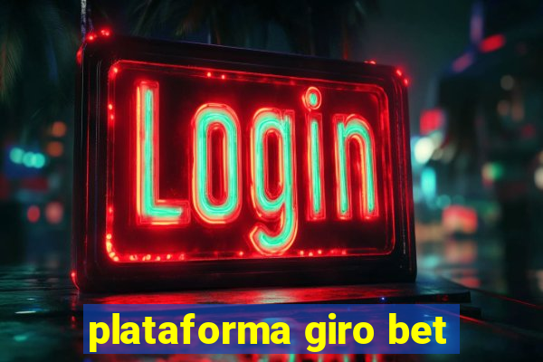 plataforma giro bet