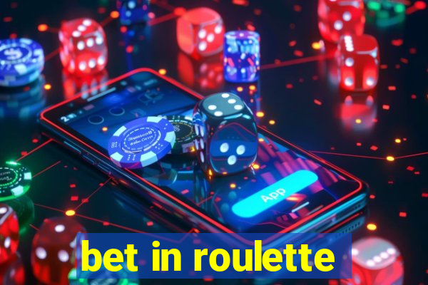 bet in roulette