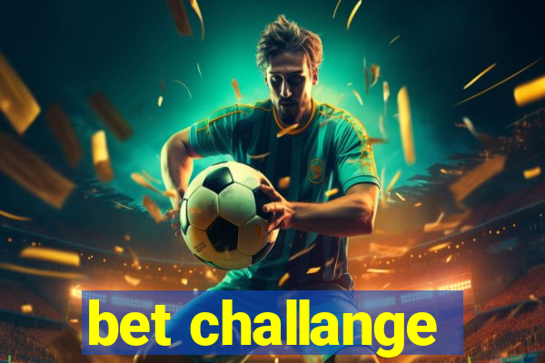 bet challange