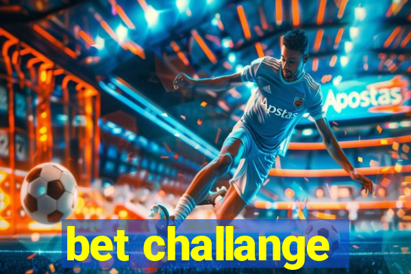 bet challange