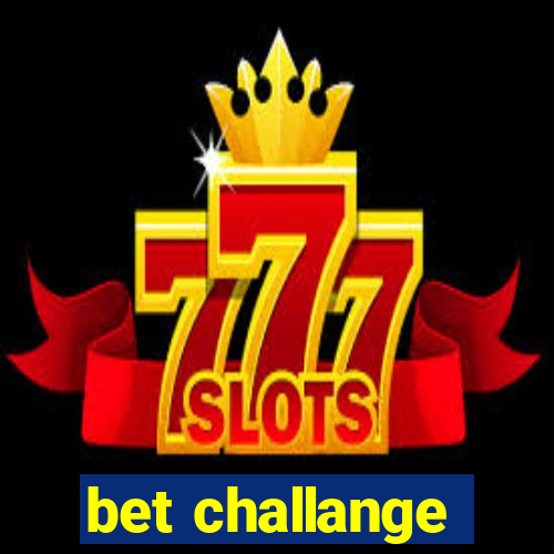 bet challange