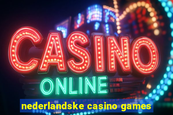 nederlandske casino games