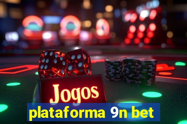 plataforma 9n bet