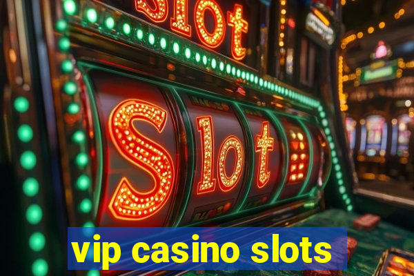 vip casino slots