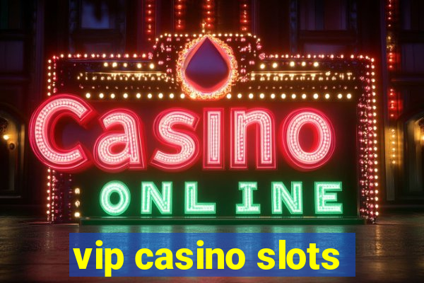 vip casino slots