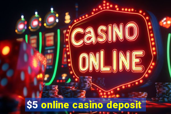 $5 online casino deposit