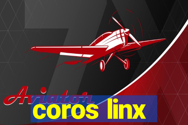 coros linx