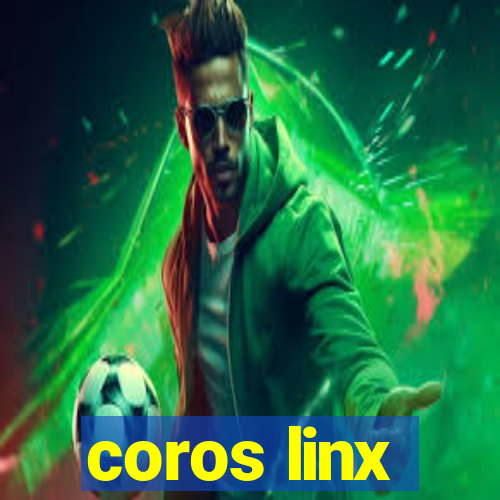 coros linx