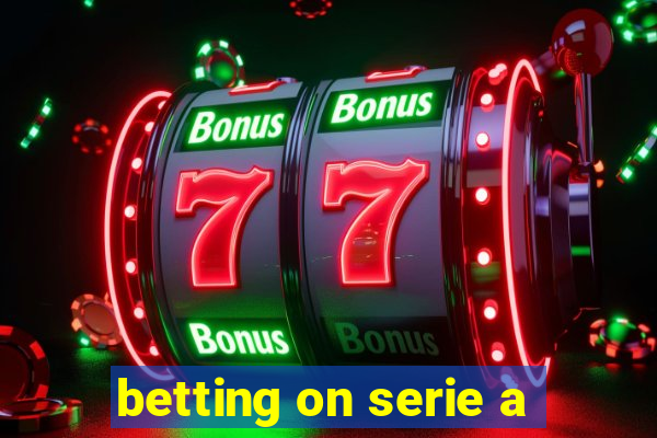 betting on serie a