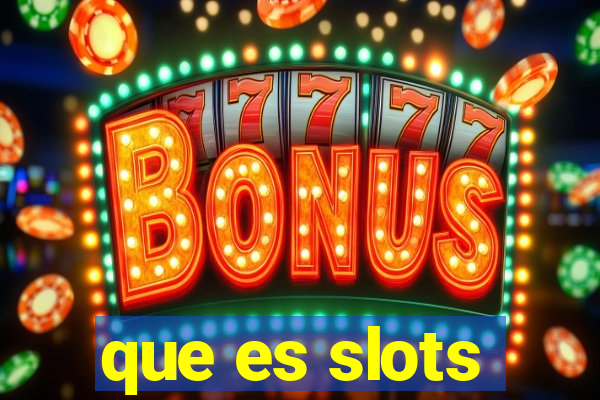 que es slots