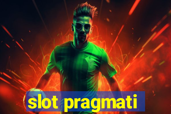 slot pragmati