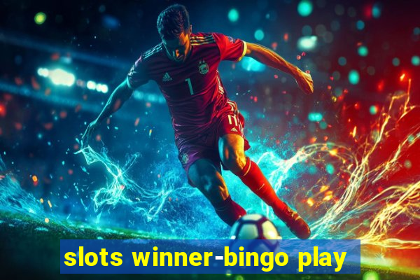 slots winner-bingo play