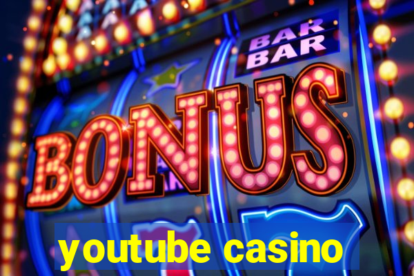 youtube casino