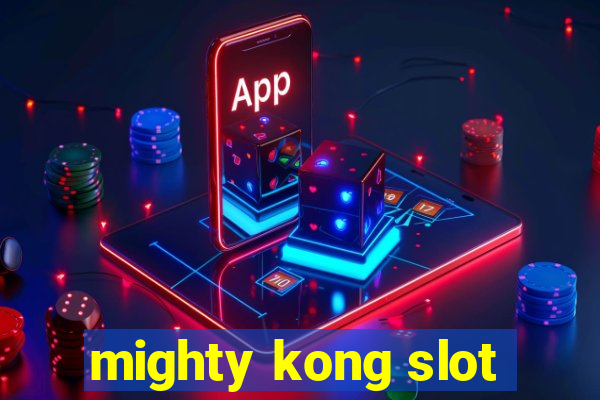 mighty kong slot