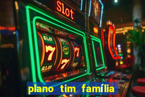 plano tim família 3 chips