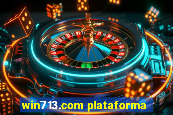 win713.com plataforma