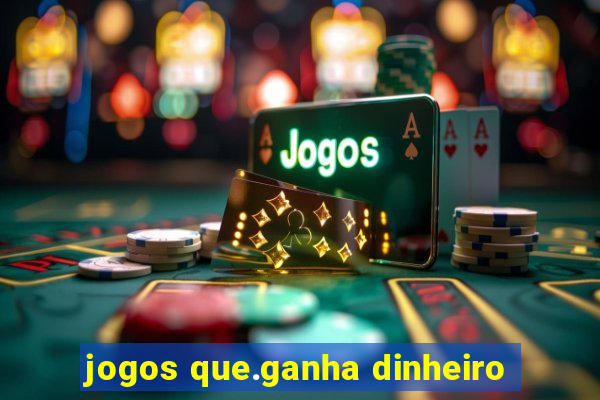 jogos que.ganha dinheiro