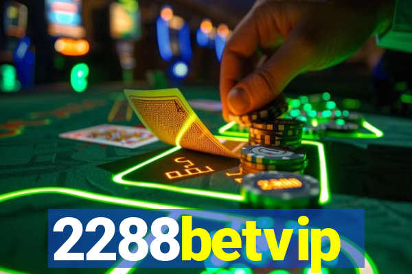 2288betvip