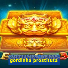 gordinha prostituta