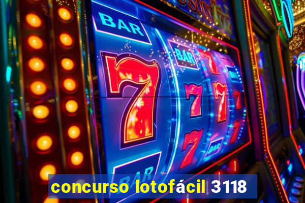 concurso lotofácil 3118